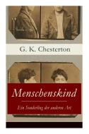 Menschenskind - Ein Sonderling Der Anderen Art di G K Chesterton edito da E-artnow