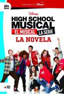 High School Musical : el musical, la serie, la novela di Walt Disney edito da Libros Disney