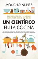 Un Cientifico En La Cocina di Moncho Nunez Centella edito da ALMUZARA