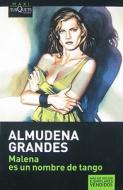 Malena es un nombre de tango di Almudena Grandes edito da TUSQUETS