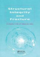 Structural Integrity and Fracture di A. V. Dyskin edito da CRC Press