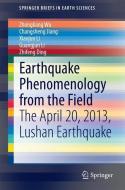 Earthquake Phenomenology from the Field di Zhongliang Wu, Xiaojun Li, Guangjun Li, Zhifeng Ding, Changsheng Jiang edito da Springer-Verlag GmbH
