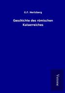 Geschichte des römischen Kaiserreiches di G. F. Hertzberg edito da TP Verone Publishing