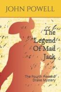 The Legend Of Mad Jack di Powell John Edward Powell edito da Independently Published