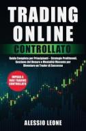 Trading Online Controllato di Alessio Leone edito da Independently Published