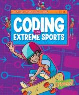 Coding with Extreme Sports di Kylie Burns edito da EXPRESS