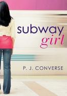 Subway Girl di P. J. Converse edito da HARPERCOLLINS