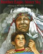 Brother Eagle, Sister Sky di Chief Seattle, Susan J. Jeffers edito da Penguin Books Ltd