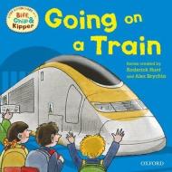Oxford Reading Tree Read With Biff, Chip, and Kipper: First Experiences: Going on a Train di Rod Hunt, Ms Annemarie Young edito da Oxford University Press