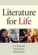 Literature For Life di X. J. Kennedy, Dana Gioia, Nina Revoyr, Edgar V. Roberts edito da Pearson Education (us)