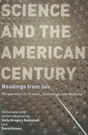 Science and the American Century - Readings from Isis di Sally Gregory Kohlstedt edito da University of Chicago Press