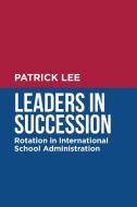 Leaders in Succession di Patrick Lee edito da Tellwell Talent
