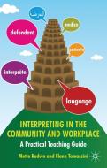 Interpreting in the Community and Workplace di Mette Rudvin, Elena Tomassini edito da Palgrave Macmillan