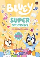 Bluey: Super Stickers di Bluey edito da Penguin Random House Children's UK