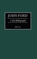 John Ford di Bill Levy edito da Greenwood Publishing Group