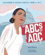 The ABCs of Aoc: Alexandria Ocasio-Cortez from A to Z di Jamia Wilson edito da LITTLE BROWN & CO