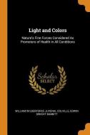 Light And Colors di William Wilberforce Juvenal Colville, Edwin Dwight Babbitt edito da Franklin Classics Trade Press