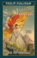 The Tin Princess: A Sally Lockhart Mystery di Philip Pullman edito da KNOPF