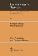 Palm Probabilities and Stationary Queues di Francois Baccelli, Pierre Bremaud edito da Springer New York