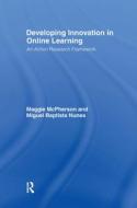 Developing Innovation in Online Learning di Maggie McPherson, Miguel Nunes edito da Taylor & Francis Ltd