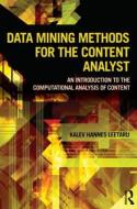 Data Mining Methods for the Content Analyst di Kalev Leetaru edito da Taylor & Francis Ltd