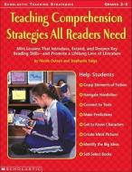 Teaching Comprehension Strategies All Readers Need: Mini-Lessons That Introduce, Extend, and Deepen Key Reading Skillsnand Promote a Lifelong Love of di Nicole Outsen, Stephanie Yulga, Yulga Stephanie edito da Scholastic Teaching Resources