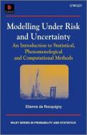 Modelling Under Risk and Uncertainty di Etienne de Rocquigny edito da Wiley-Blackwell
