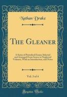 The Gleaner, Vol. 3 of 4: A Series of Periodical Essays; Selected and Arranged from Scarce or Neglected Volumes, with an Introduction, and Notes di Nathan Drake edito da Forgotten Books