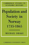 Population and Society in Norway 1735 1865 di Michael Drake edito da Cambridge University Press