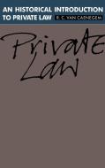 An Historical Introduction to Private Law di R. C. van Caenegem, Caenegem R. C. edito da Cambridge University Press