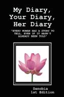 EVERY WOMAN My Diary, Your Diary, Her Diary di Zenobia Davis edito da Zenobia Davis