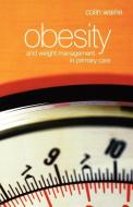 Obesity Weight Mngmnt in Primary Care di Waine edito da John Wiley & Sons