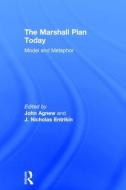 The Marshall Plan Today di John Agnew, J. Nicholas Entrikin edito da Taylor & Francis Ltd