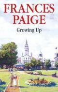 Growing Up di Frances Paige edito da Severn House Publishers