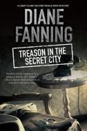 Treason in the Secret City di Diane Fanning edito da Severn House Publishers Ltd