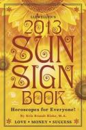 Llewellyn's 2013 Sun Sign Book di Kris Brandt Riske edito da Llewellyn Publications,U.S.