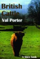 British Cattle di Val Porter edito da Shire Publications Ltd