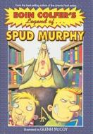 Eoin Colfer's Legend of Spud Murphy di Eoin Colfer edito da Perfection Learning