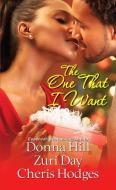 The One That I Want di Donna Hill, Zuri Day, Cheris Hodges edito da KENSINGTON PUB CORP