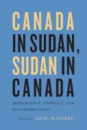Canada in Sudan, Sudan in Canada di Amal Madibbo edito da McGill-Queen's University Press