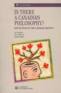 Is There a Canadian Philosophy? di Gary Brent Madison edito da University of Ottawa Press