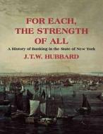 For Each the Strength of All di J. T. W. Hubbard, Jtw Hubbard, Phillippe Lasserre edito da New York University Press