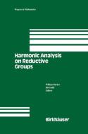 Harmonic Analysis on Reductive Groups di Barbara Steve Steve Keevil Bruce Parker, William Henry Barker, Paul J. Sally edito da Birkhäuser Boston
