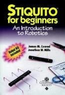 Stiquito For Beginners di James M. Conrad, Jonathan W. Mills edito da Ieee Computer Society Press,u.s.