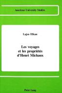 Les voyages et les propriétés d'Henri Michaux di Lajos Elkan edito da Lang, Peter