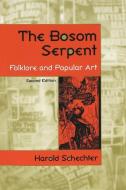 The Bosom Serpent di Harold Schechter edito da Lang, Peter
