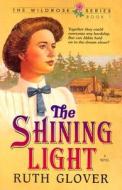 The Shining Light: Book 1 di Ruth Glover edito da Beacon Hill Press