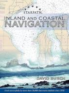 Inland And Coastal Navigation di David Burch edito da Starpath School Of Navigation