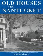 Old Houses on Nantucket di Kenneth Duprey edito da Architectural Book Publishing Co Inc.,U.S.