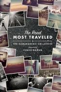 The Road Most Traveled di Chuck Ragan edito da Milner Crest Publishing, Llc
